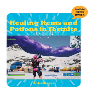 Healing Items and Potions in Fortnite by Josh Gregory