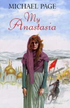 My Anastasia by Michael F. Page