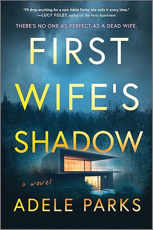 First Wife's Shadow: A Novel by Adele Parks