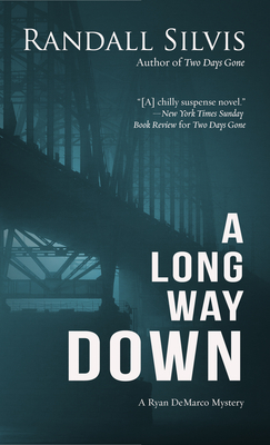 A Long Way Down by Randall Silvis