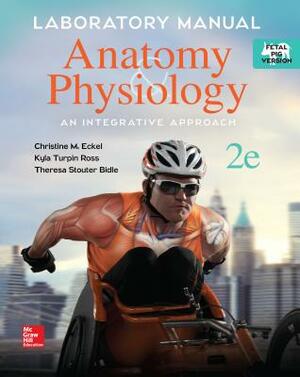 Laboratory Manual Fetal Pig Version for McKinley's Anatomy & Physiology by Theresa Bidle, Christine M. Eckel