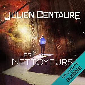 Les nettoyeurs. by Julien Centaure