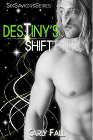 Destiny's Shift by Carly Fall