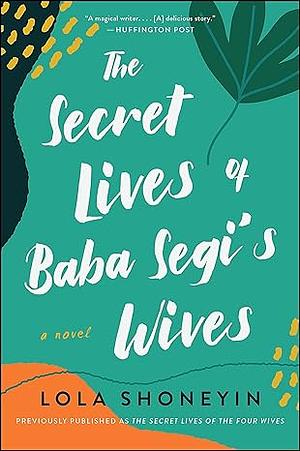 The Secret Lives of Baba Segi's Wives by Lola Shoneyin