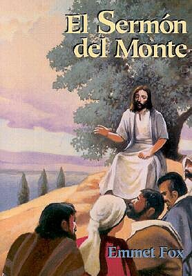 El Sermon del Monte by Emmet Fox