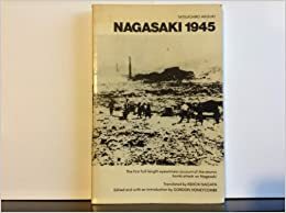 Nagasaki 1945: The First Full-Length Eyewitness Account of the Atomic Bomb Attack on Nagasaki by Tatsuichiro Akizuki