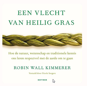 Een vlecht van heilig gras by Robin Wall Kimmerer