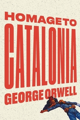 Homage to Catalonia by George Orwell