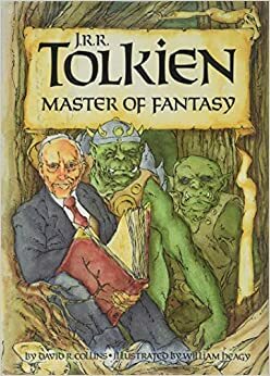 J.R.R. Tolkien: Master of Fantasy by David R. Collins