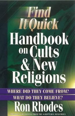 Find It Quick Handbook on Cults & New Religions by Ron Rhodes