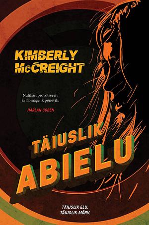 Täiuslik abielu by Kimberly McCreight