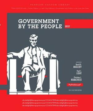 Government by the People, Brief Texas Edition by David B. Magleby, Christine L. Nemacheck, Paul C. Light