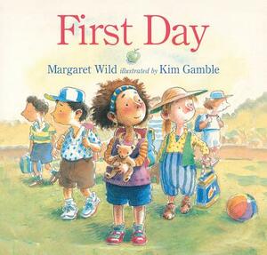 First Day by Margaret Wild