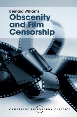 Obscenity and Film Censorship: An Abridgement of the Williams Report by 