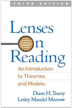 Lenses on Reading, Third Edition: An Introduction to Theories and Models by Lesley Mandel Morrow, Diane H Tracey