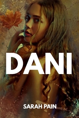 Dani: A Lesbian Romance by Sarah Pain