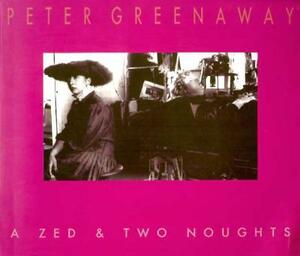 Peter Greenaway: A Zed & Two Noughts by 