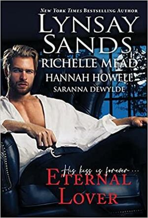 Eternal Lover by Richelle Mead, Saranna DeWylde, Hannah Howell, Lynsay Sands