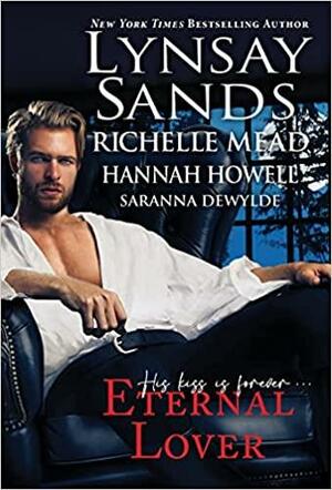 Eternal Lover by Richelle Mead, Lynsay Sands, Saranna DeWylde, Hannah Howell