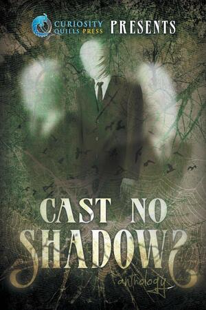 Cast No Shadows by Grant Eagar, Jordan Elizabeth, W.K. Pomeroy
