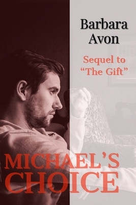 Michael's Choice: Sequel to "The Gift" by Barbara Avon