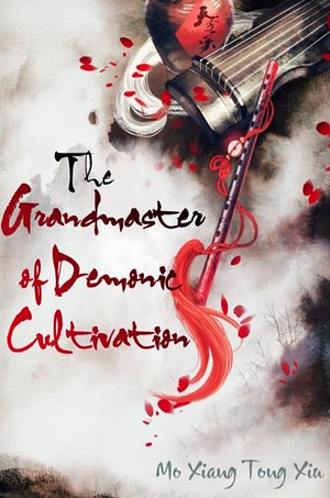 The Grandmaster of Demonic Cultivation by Mo Xiang Tong Xiu