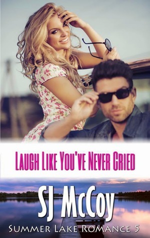 Laugh Like You've Never Cried by S.J. McCoy