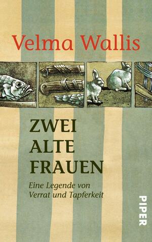Zwei alte Frauen: Eine Legende von Verrat und Tapferkeit by Velma Wallis