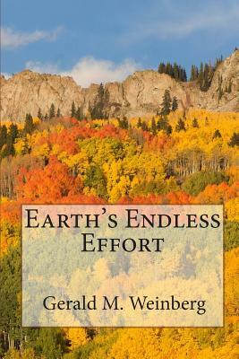 Earth's Endless Effort by Gerald M. Weinberg