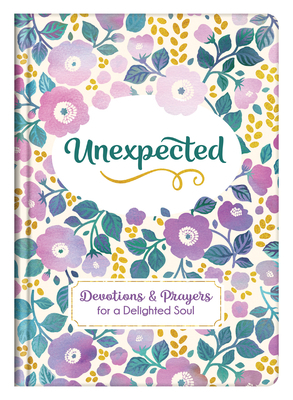 Unexpected: Devotions and Prayers for a Delighted Soul by Valorie Quesenberry