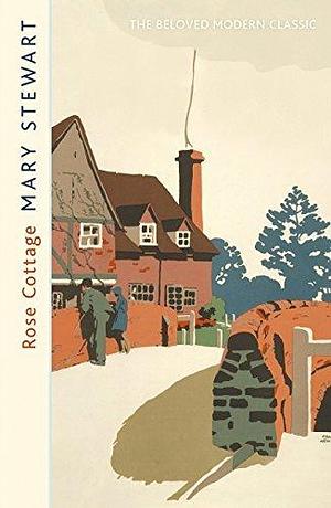 Rose Cottage by Mary Stewart by Mary Stewart, Mary Stewart