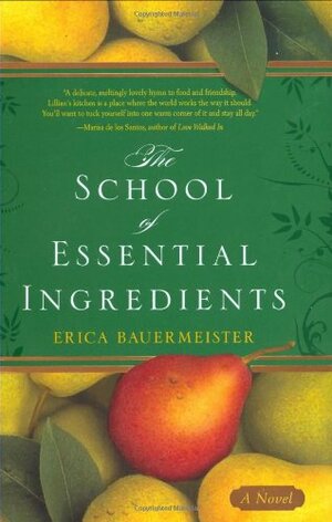 The School of Essential Ingredients by Erica Bauermeister