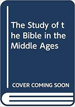 The Study Of The Bible In The Middle Ages by Beryl Smalley