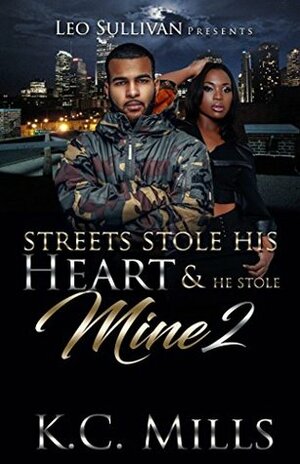 The Streets Stole His Heart, and He Stole Mine 2 by K.C. Mills