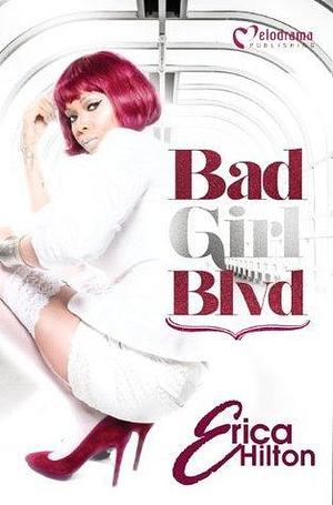 Bad Girl Blvd - Part 1 by Erica Hilton, Erica Hilton