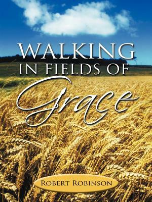 Walking in Fields of Grace by Robert Robinson