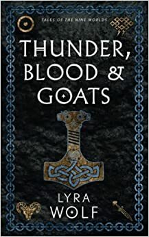 Thunder, Blood, and Goats by Lyra Wolf