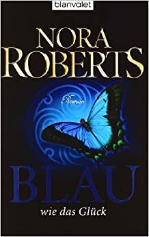 Blau wie das Glück by Nora Roberts