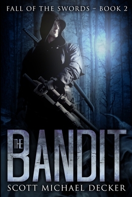 The Bandit (Fall of the Swords Book 2) by Scott Michael Decker