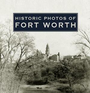 Historic Photos of Fort Worth by 