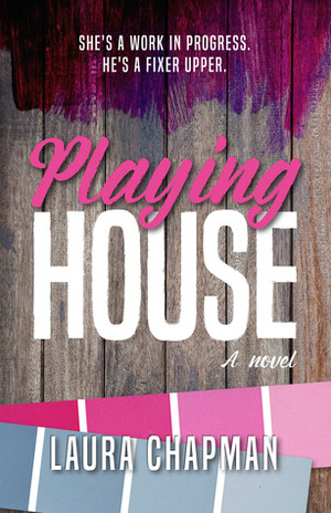 Playing House by Laura Chapman