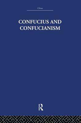 Confucius and Confucianism by Richard Wilhelm