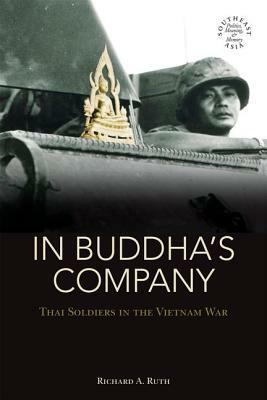 In Buddha's Company: Thai Soldiers in the Vietnam War by Richard A. Ruth