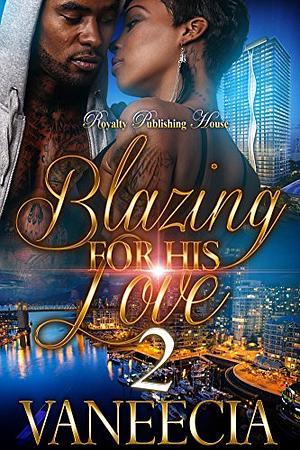 Blazing for His Love 2 by Vaneecia
