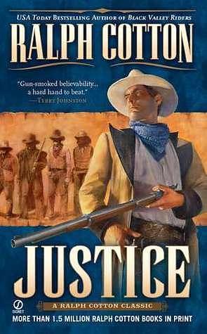 Justice: A Ralph Cotton Classic by Ralph Cotton, Ralph Cotton