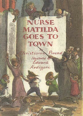 Nurse Matilda Goes to Town by Christianna Brand, Edward Ardizzone