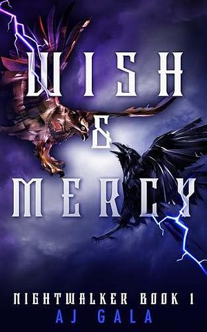 Nightwalker: Wish & Mercy by AJ Gala, AJ Gala