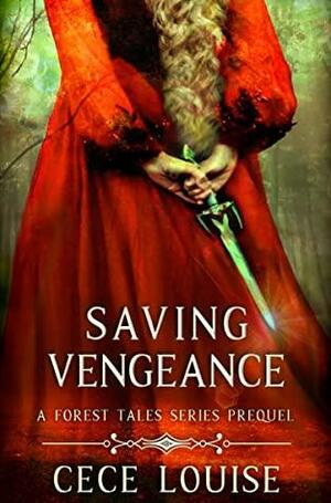 Saving Vengeance: A Prequel by Cece Louise