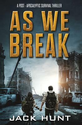 As We Break by Jack Hunt