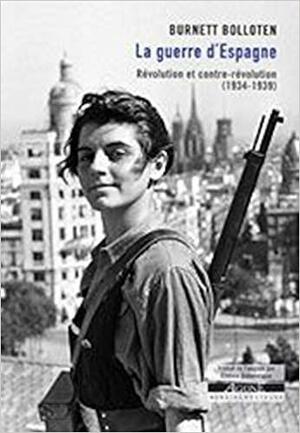 La Guerre d'Espagne : Révolution & contre-révolution (1934-1939) by Burnett Bolloten